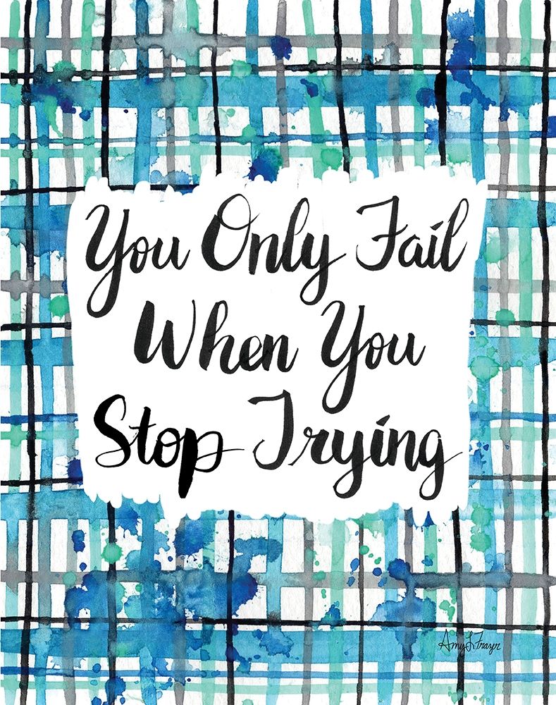 Never Stop Trying art print by Amy Frazer for $57.95 CAD