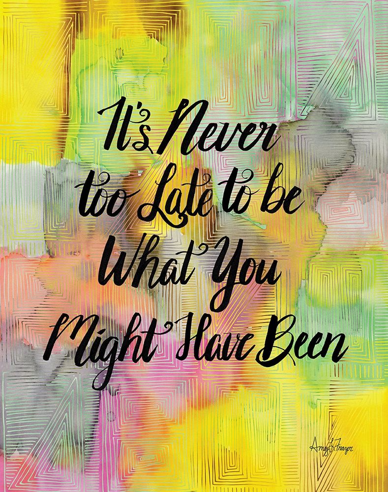 Never Too Late art print by Amy Frazer for $57.95 CAD