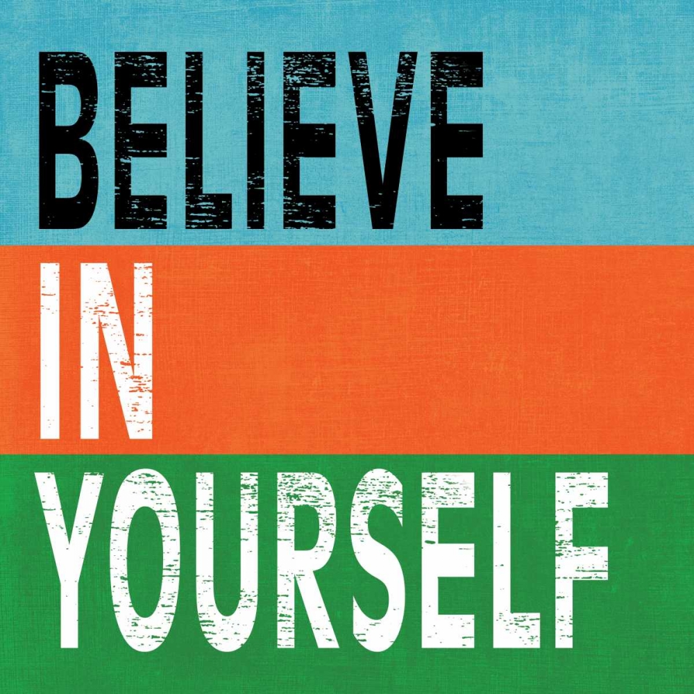 Believe in Yourself II art print by N Harbick for $57.95 CAD