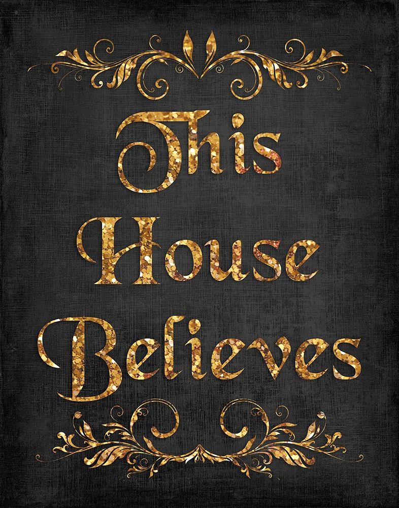 This House Believes IV art print by N Harbick for $57.95 CAD