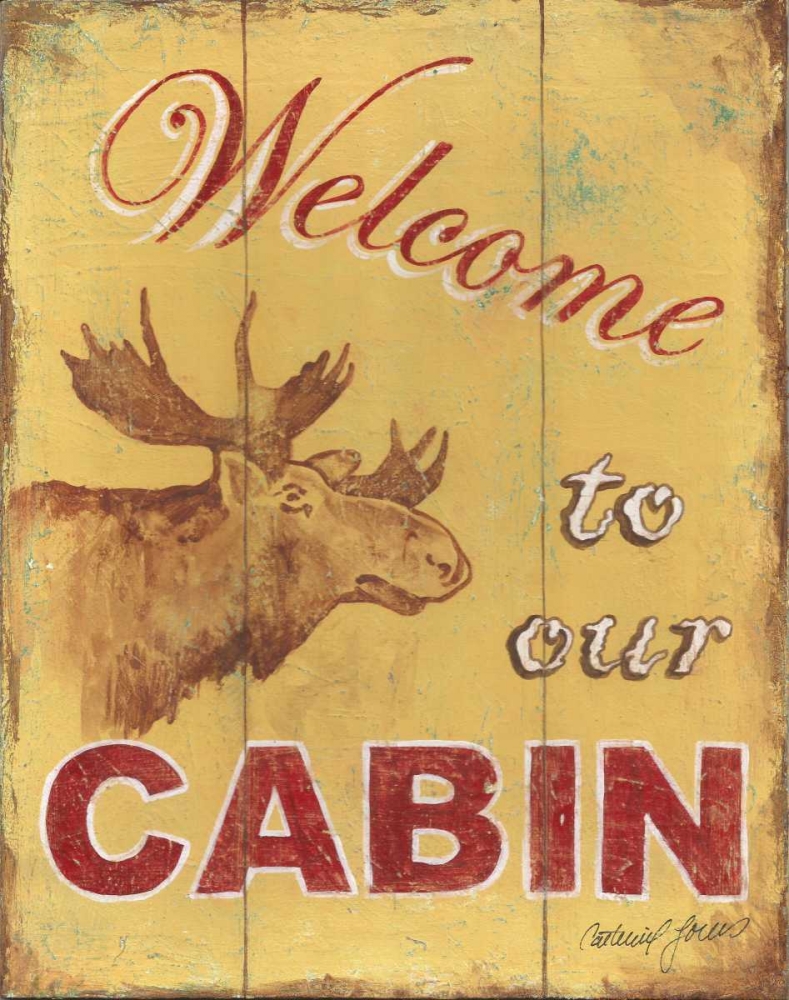 Cabin Welcome art print by Catherine Jones for $57.95 CAD