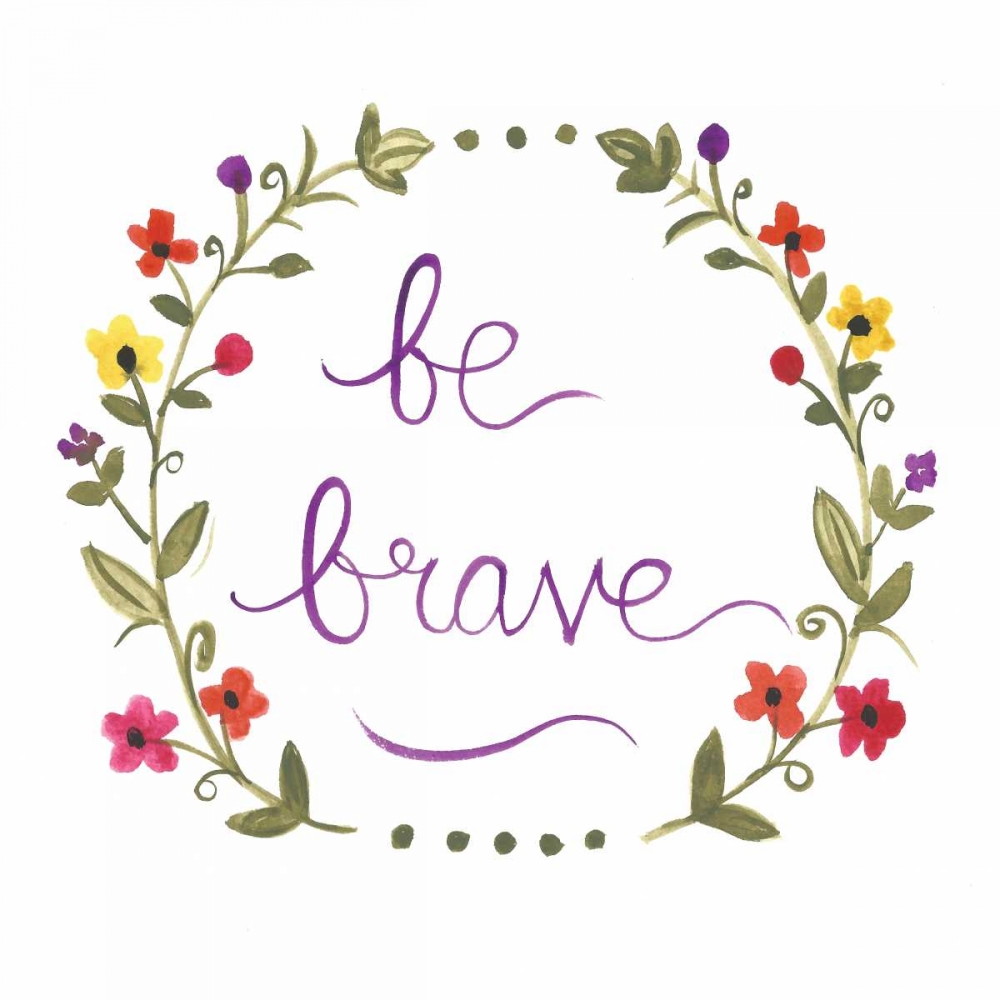 Be Brave art print by Monica Martin for $57.95 CAD