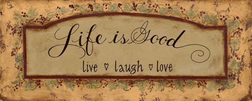 Life is Good art print by Pamela Smith for $57.95 CAD