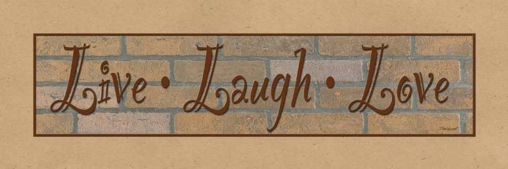 Live Laugh Love art print by Todd Williams for $57.95 CAD