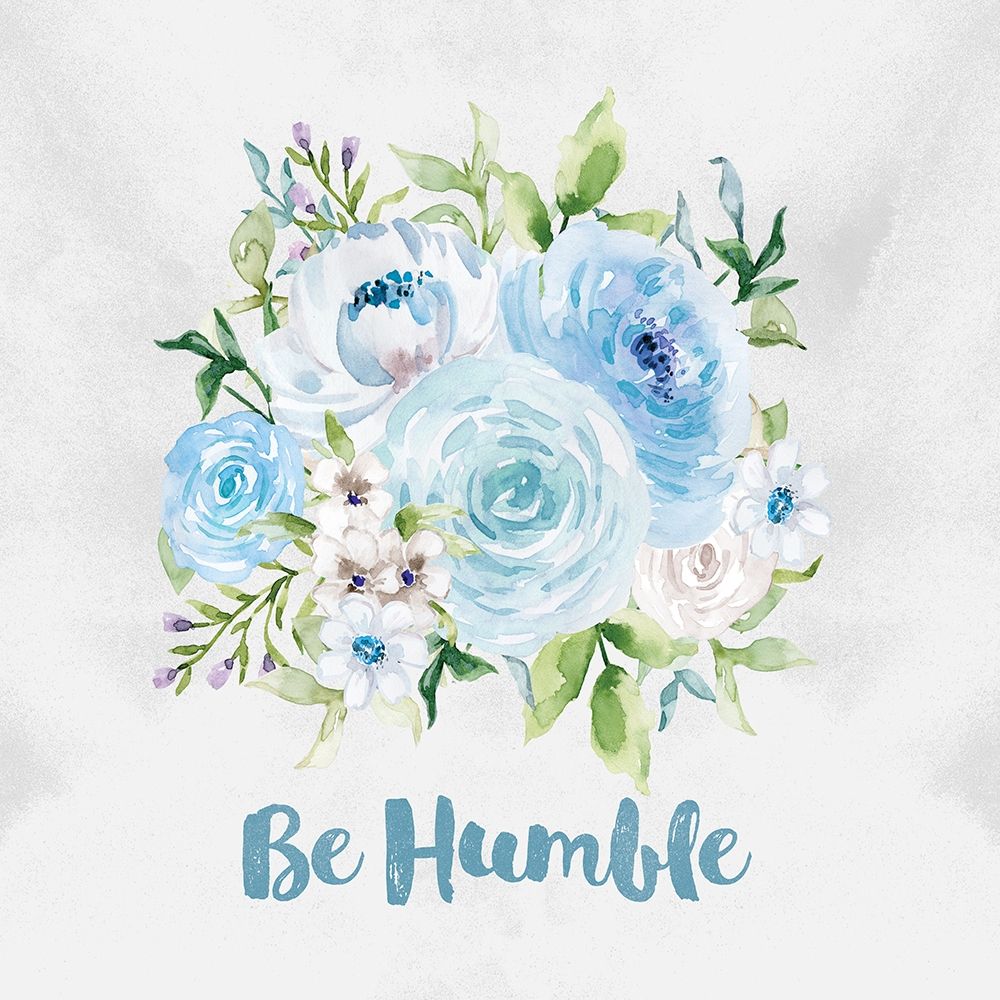 Be Humble art print by Alicia Vidal for $57.95 CAD