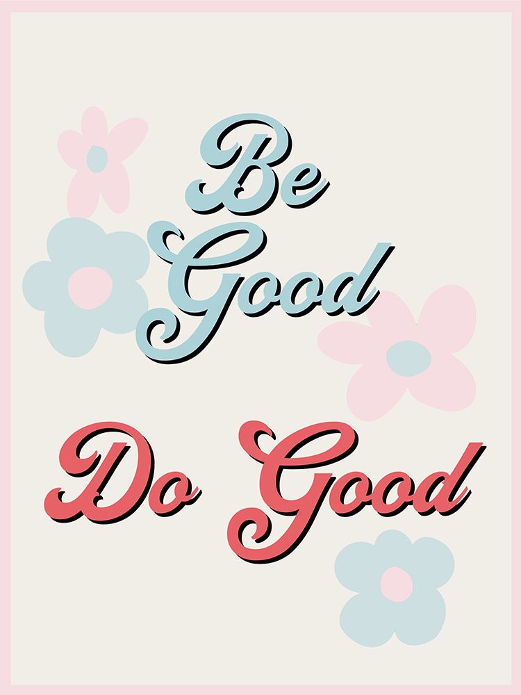 Do Good 2 art print by Ann Bailey for $57.95 CAD