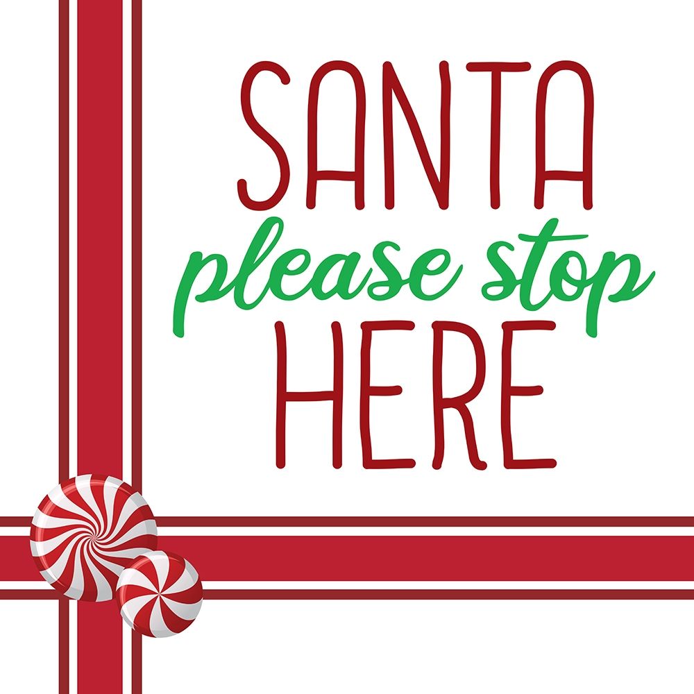 Santa Stop Here art print by Ann Bailey for $57.95 CAD