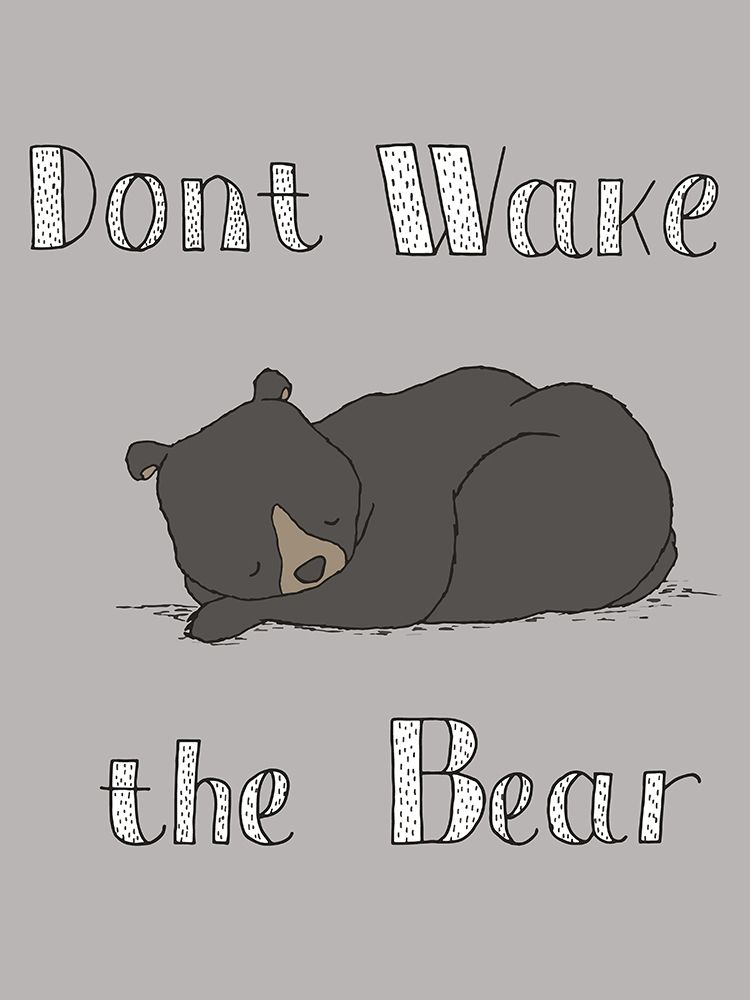 Dont Wake The Bear art print by Sweet Melody Designs for $57.95 CAD