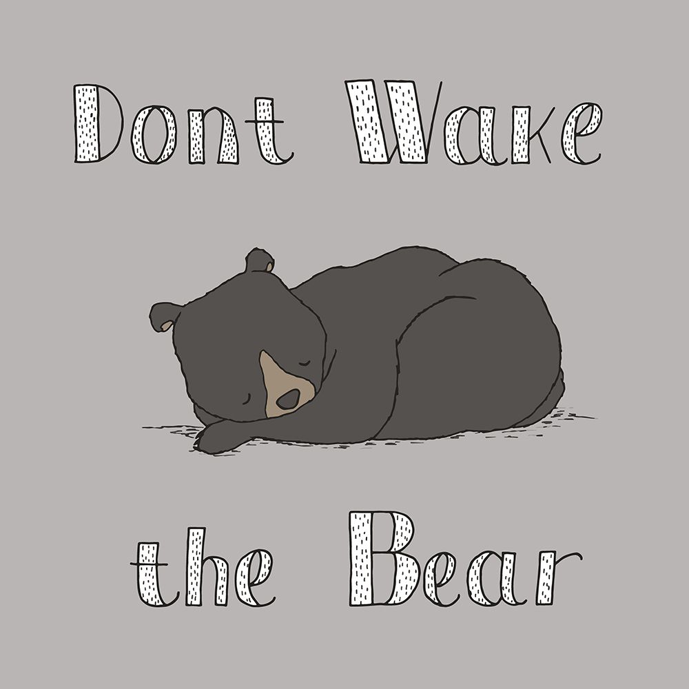 Dont Wake The Bear art print by Sweet Melody Designs for $57.95 CAD