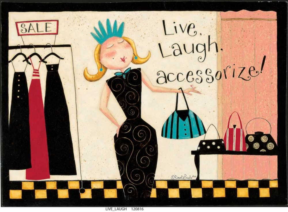 Live Laugh Life art print by Dan DiPaolo for $57.95 CAD