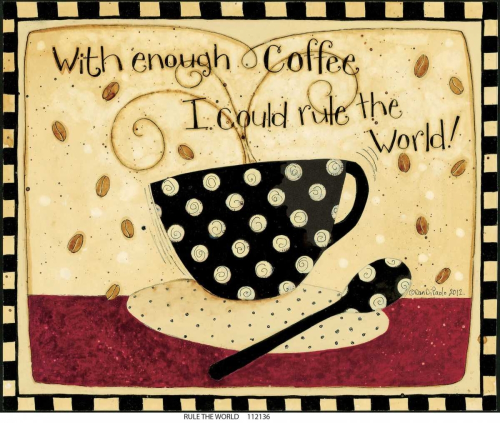 Enough Coffee art print by Dan DiPaolo for $57.95 CAD