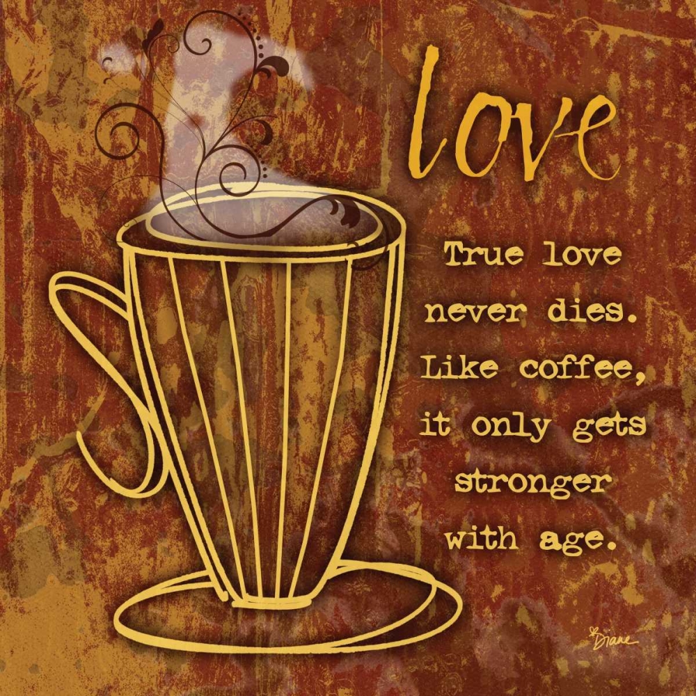 Love Coffee art print by Diane Stimson for $57.95 CAD