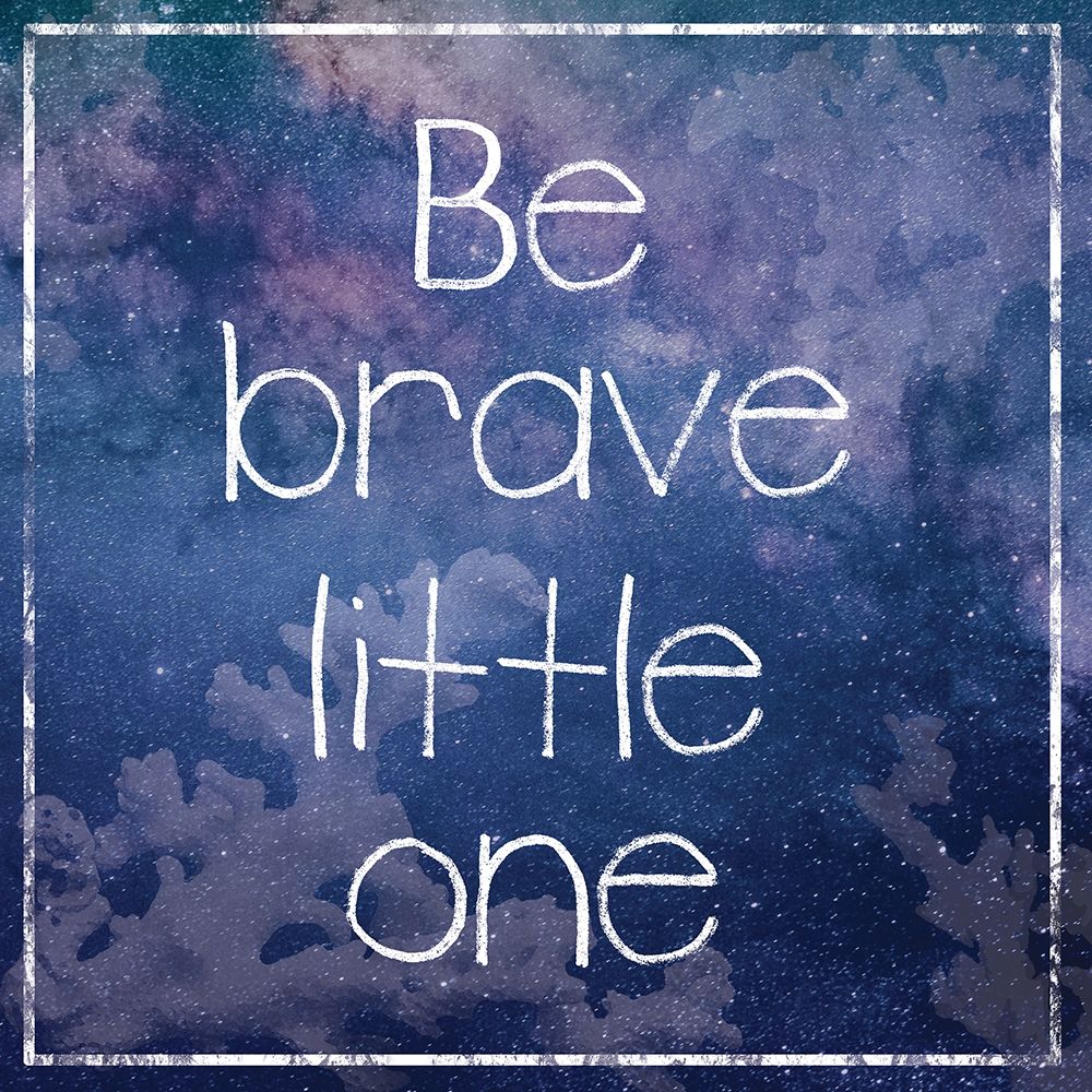 Be Brave art print by Lauren Gibbons for $57.95 CAD