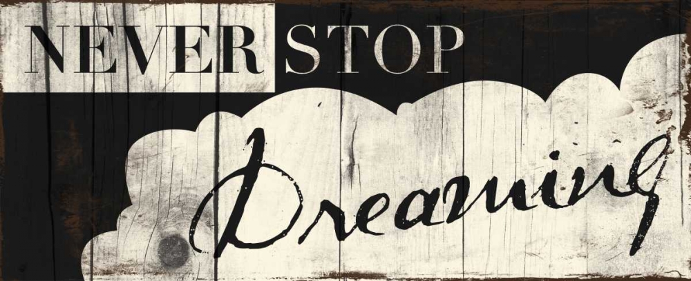 Never Stop Dreaming art print by Jace Grey for $57.95 CAD