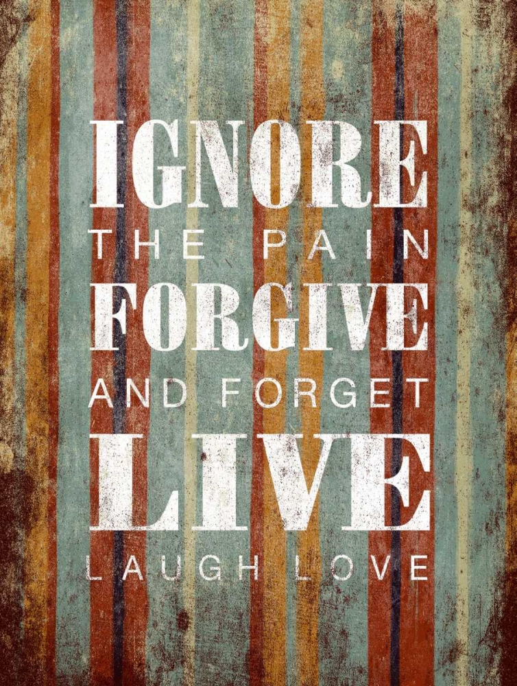 Ignore Forgive Live art print by Jace Grey for $57.95 CAD