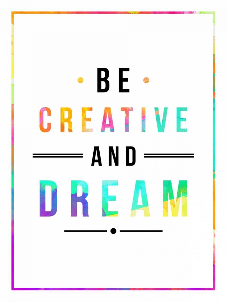 Be creative rainbow art print by Jace Grey for $57.95 CAD