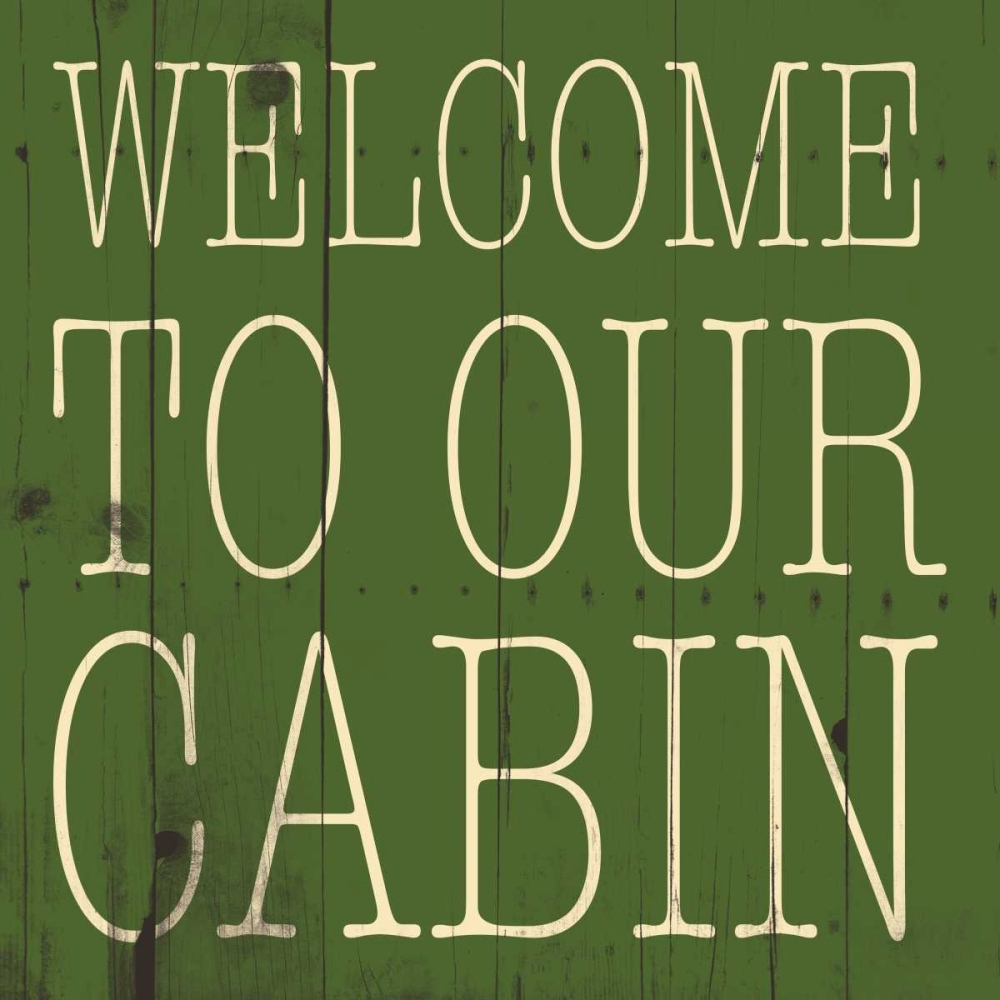 Welcome to Our Cabin art print by Jace Grey for $57.95 CAD