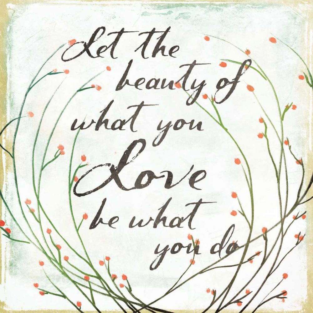 What You Love art print by Jace Grey for $57.95 CAD