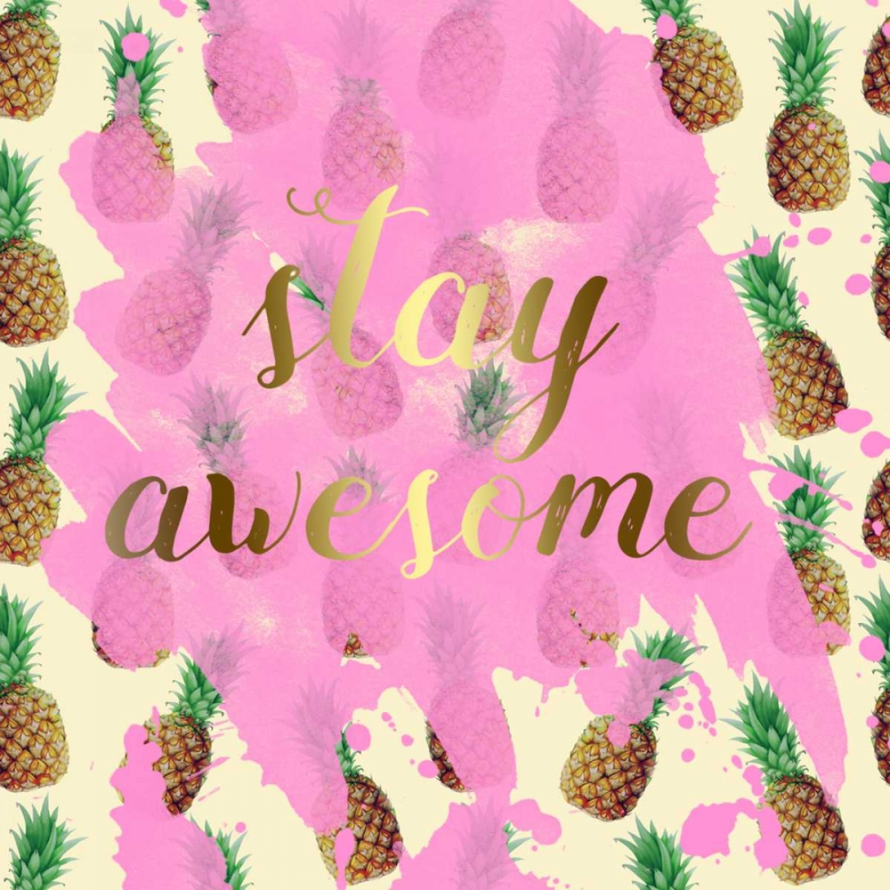 Stay Awesome Pineapple art print by Jelena Matic for $57.95 CAD