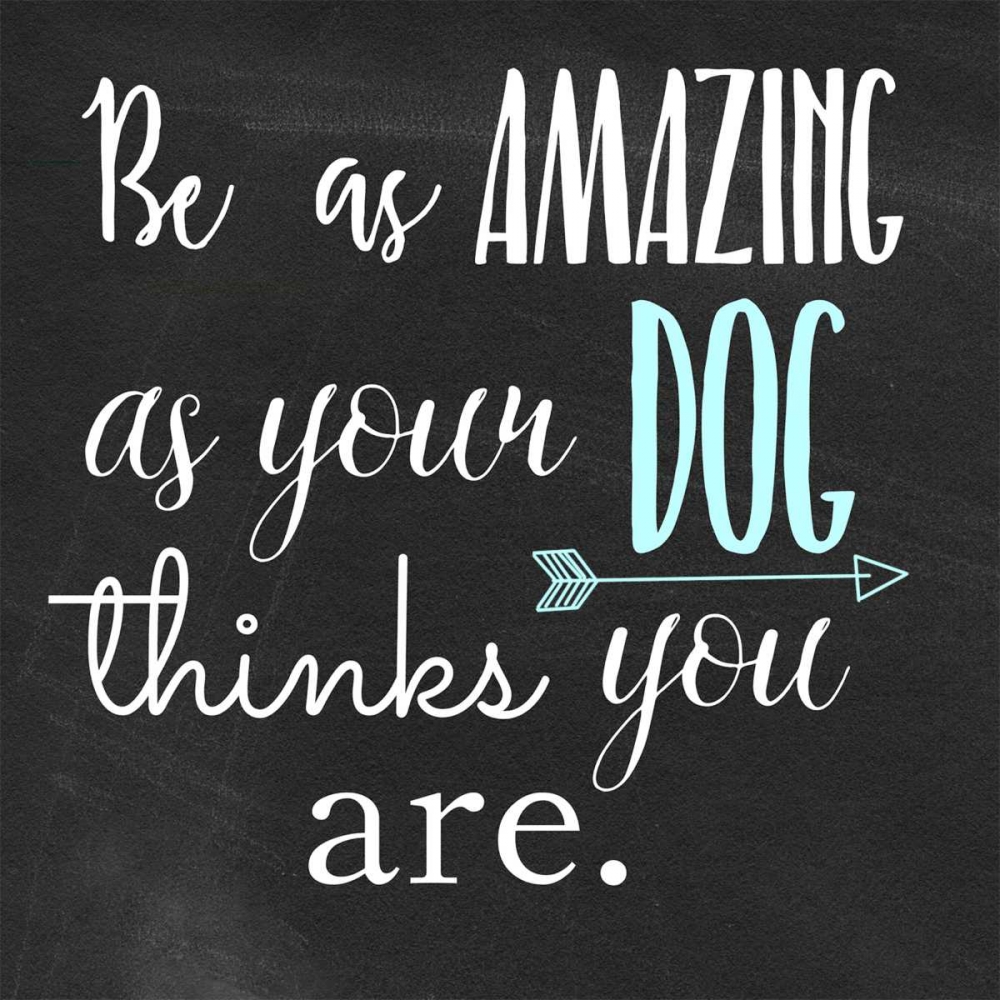 Be Amazing Dog 1 art print by Jelena Matic for $57.95 CAD