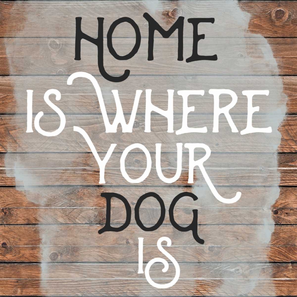 Home Is Dog Wood Sign art print by Jelena Matic for $57.95 CAD