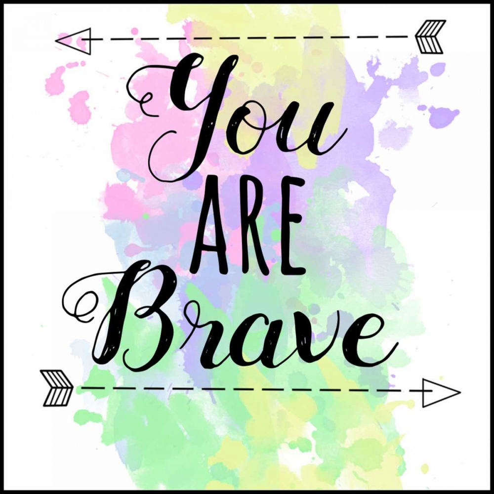 You Are Brave art print by Jelena Matic for $57.95 CAD