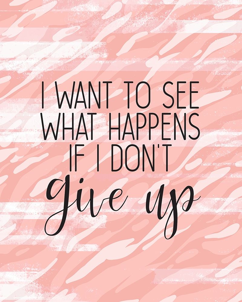 Dont Give Up art print by Allen Kimberly for $57.95 CAD