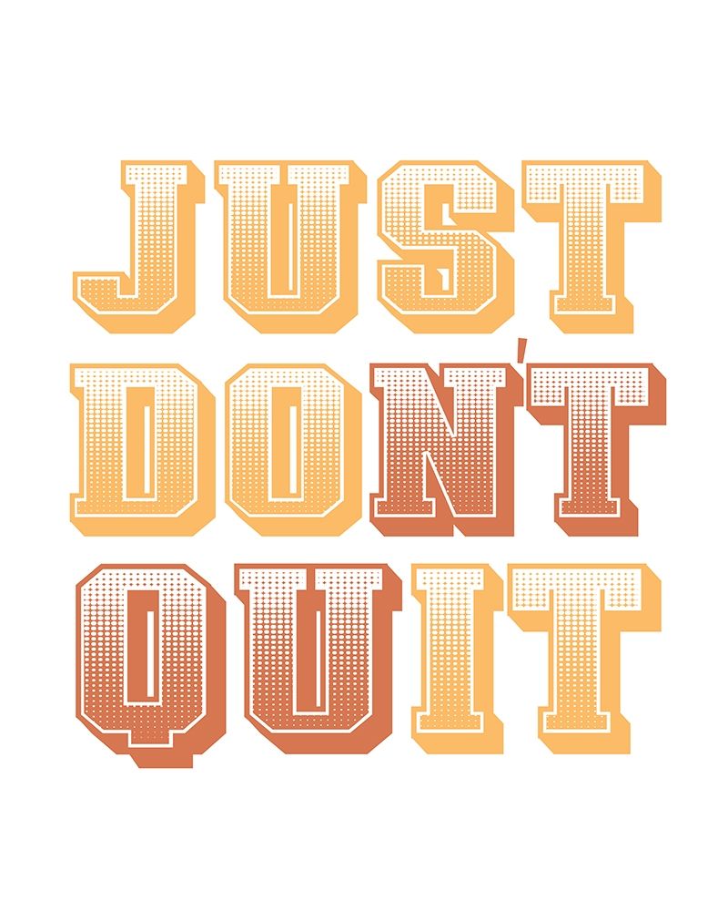 Just Dont Quit art print by Kimberly Allen for $57.95 CAD