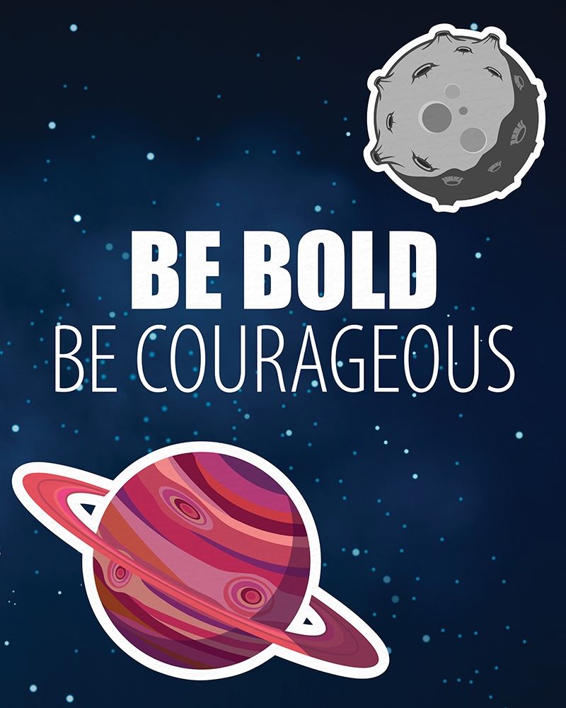 Be Bold Space art print by Kimberly Allen for $57.95 CAD