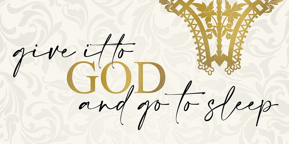 Give it to God art print by Kimberly Allen for $57.95 CAD