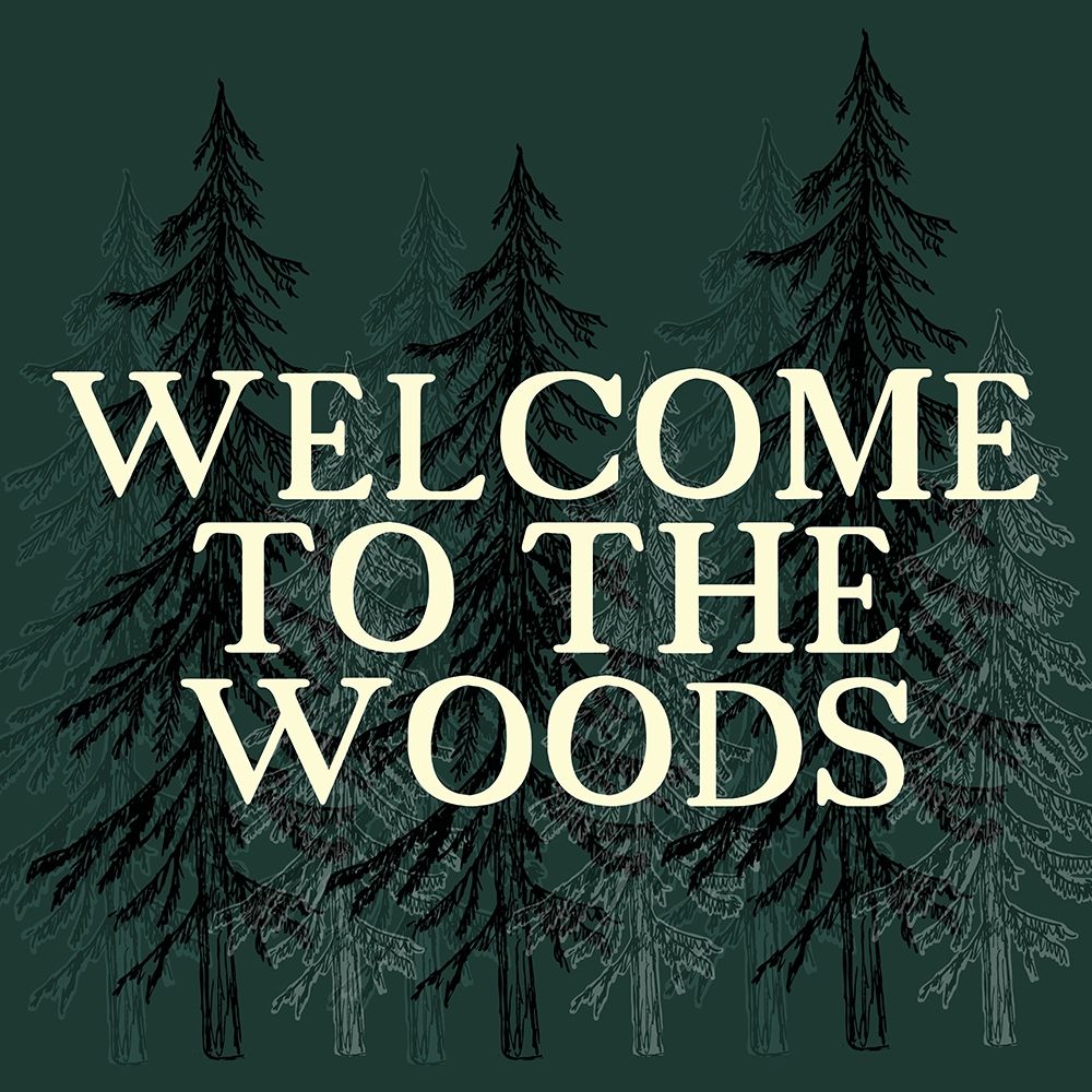 Welcome to The Woods 1 art print by Allen Kimberly for $57.95 CAD