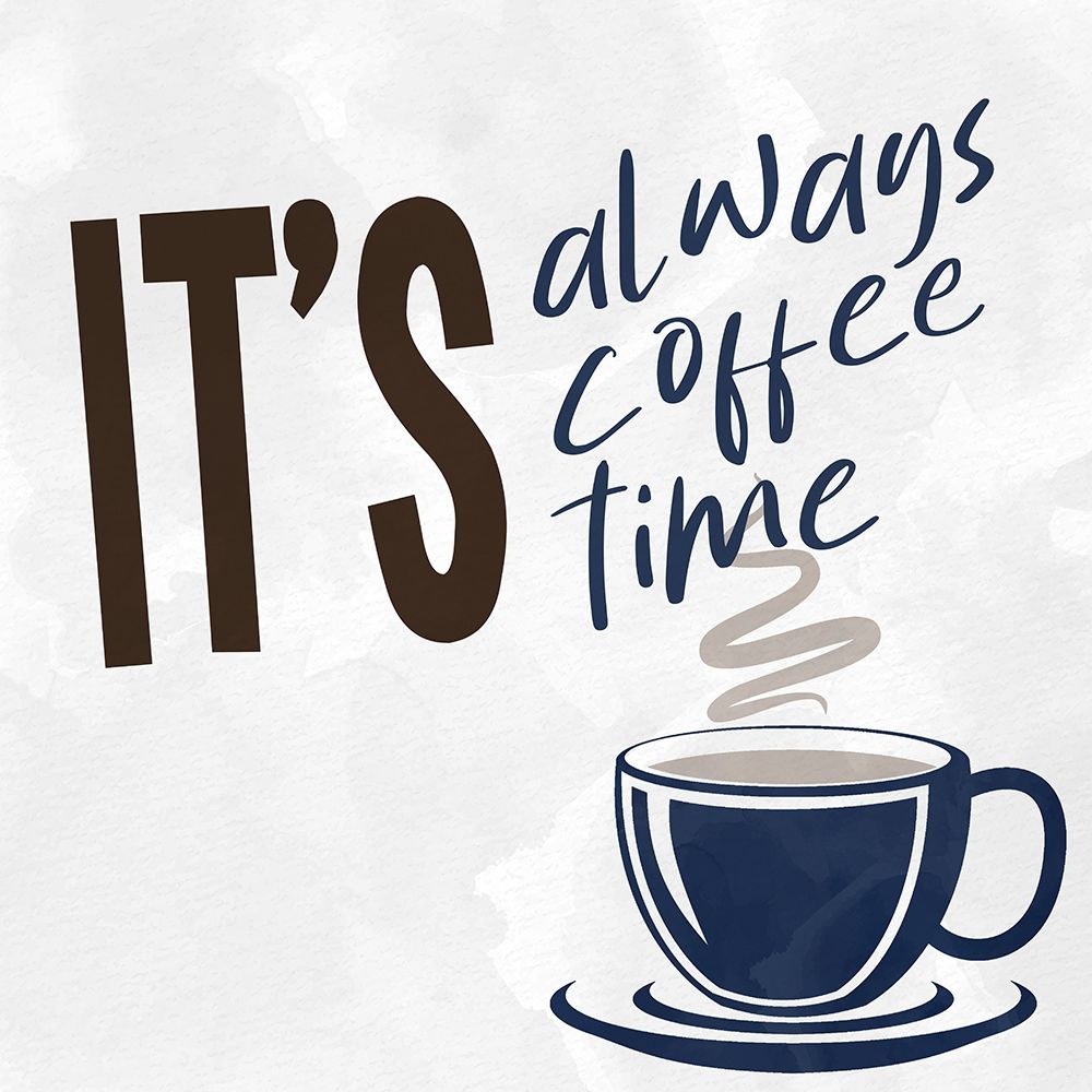 Always Coffee Time art print by Kimberly Allen for $57.95 CAD