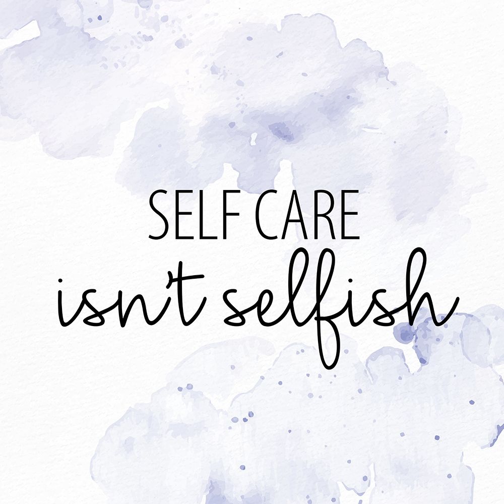 Selfcare Isnt Selfish art print by Kimberly Allen for $57.95 CAD