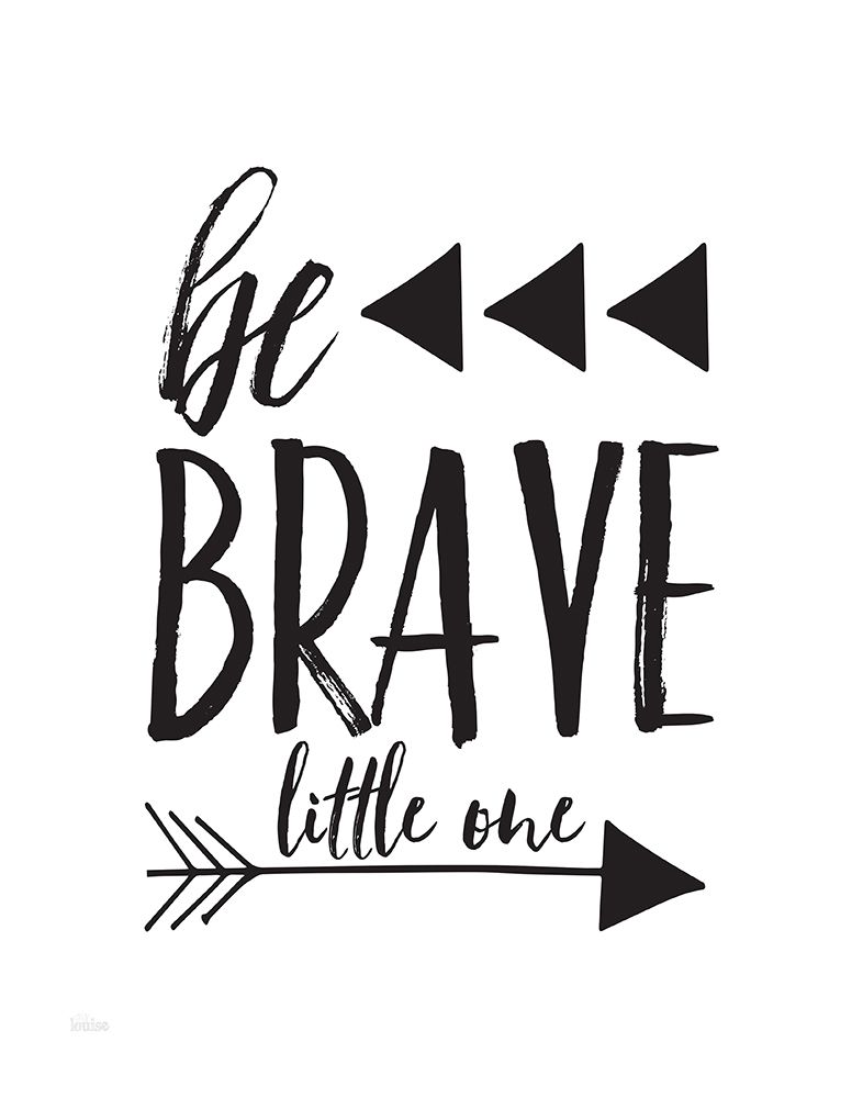 Be Brave art print by Gigi Louise for $57.95 CAD