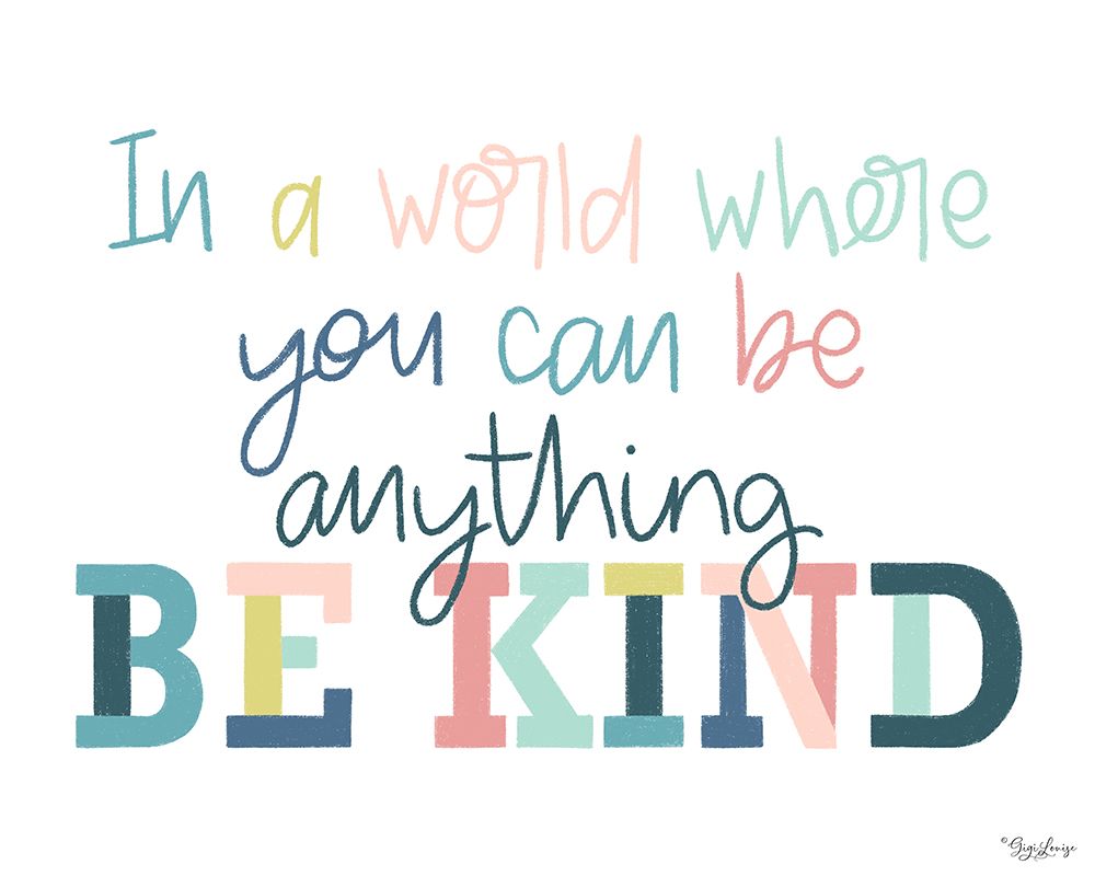 Be Kind art print by Gigi Louise for $57.95 CAD