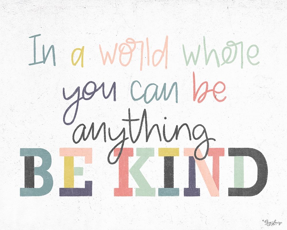 Be Kind art print by Gigi Louise for $57.95 CAD