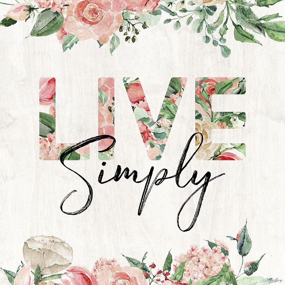 Live Simply Floral art print by Gigi Louise for $57.95 CAD