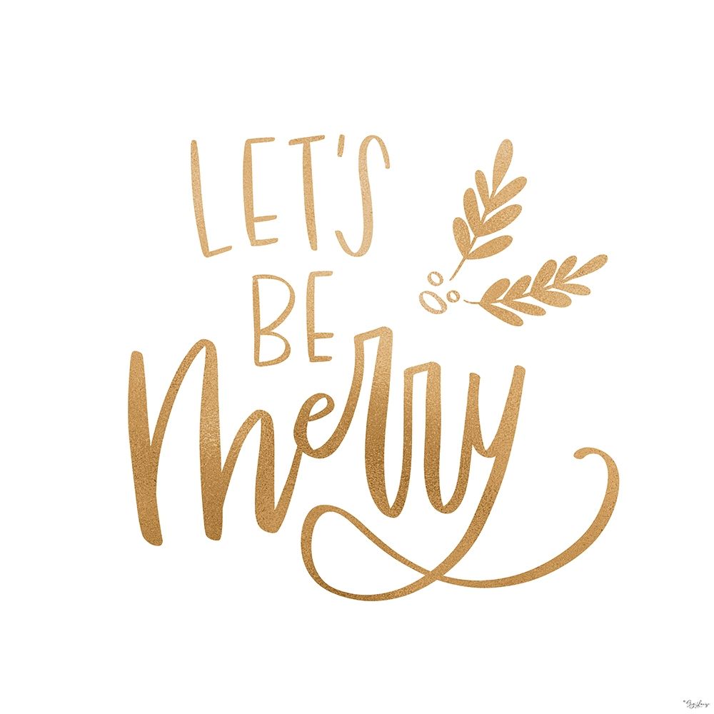 Be Merry Gold art print by Gigi Louise for $57.95 CAD