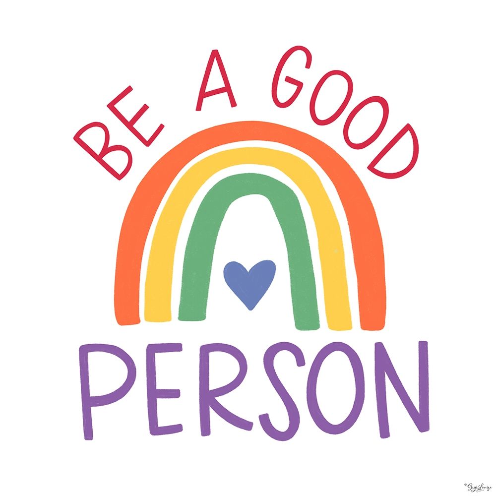 Good Person Rainbow Traditional art print by Gigi Louise for $57.95 CAD
