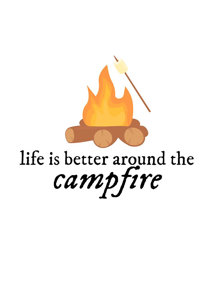 Life Is Better Around The Campfire art print by Katie Griggs for $57.95 CAD
