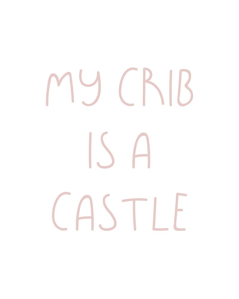 My Crib is a Castle art print by Leah Straatsma for $57.95 CAD