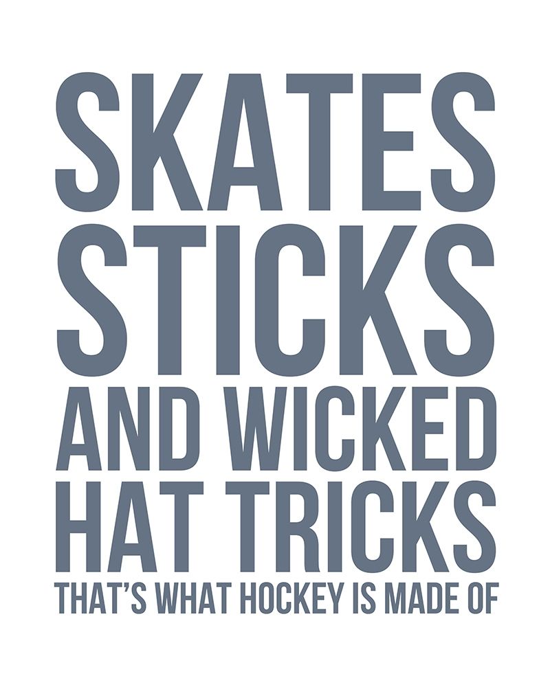 What Hockey is Made Of art print by Leah Straatsma for $57.95 CAD