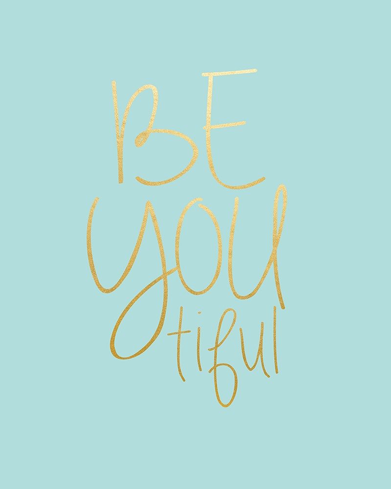 Be You tiful art print by Leah Straatsma for $57.95 CAD