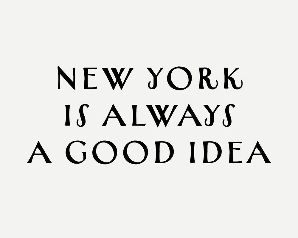 NEW YORK GOOD IDEA art print by Leah Straatsma for $57.95 CAD