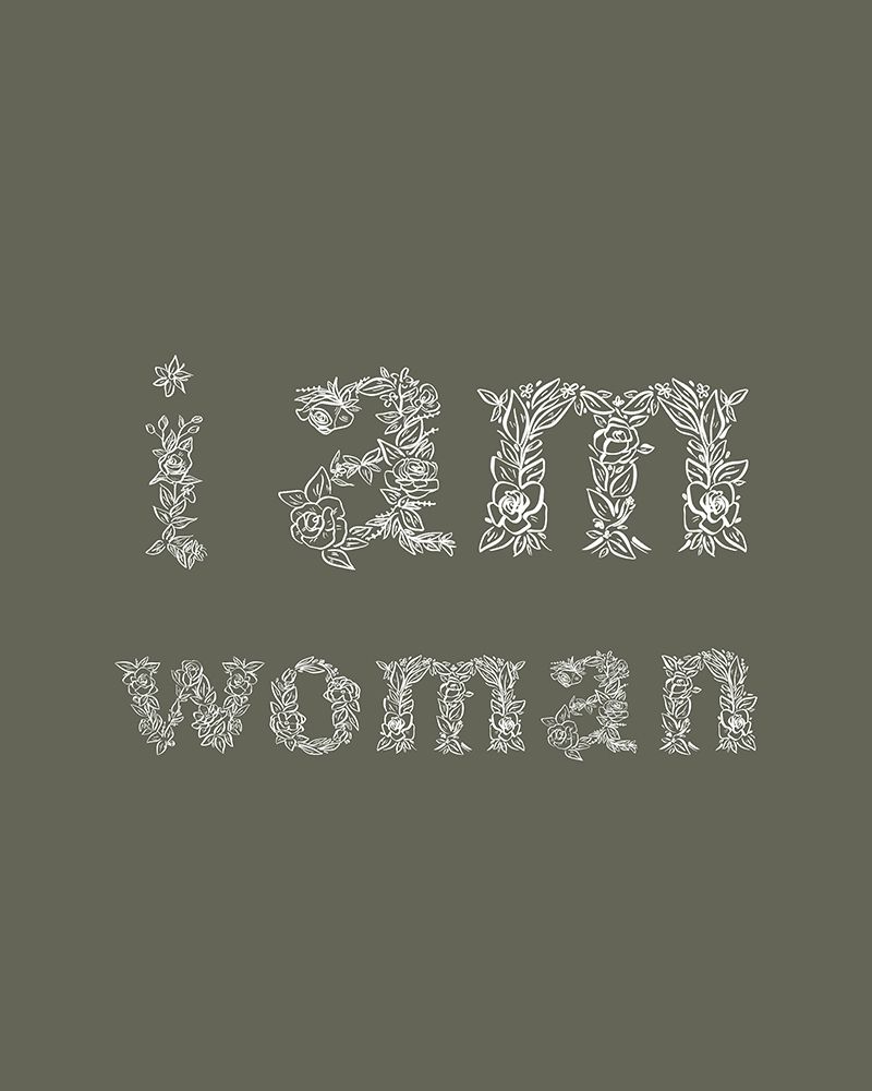 I Am Woman Dark Green art print by Leah Straatsma for $57.95 CAD