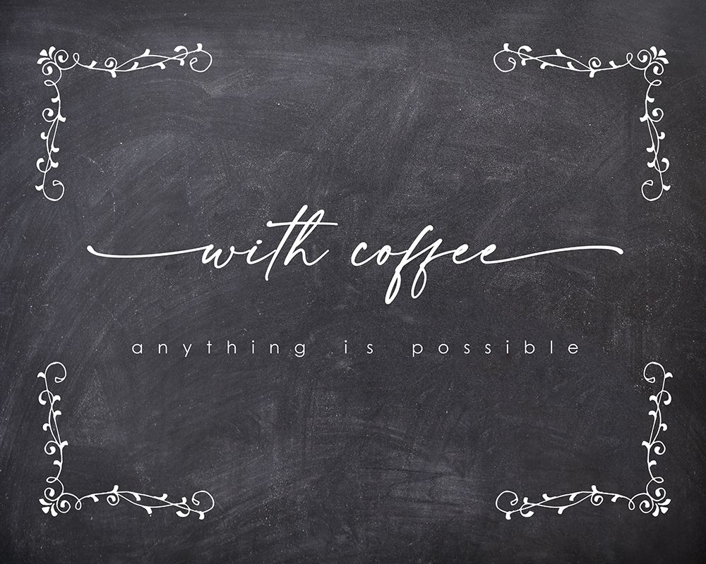 With Coffee Possible art print by Leah Straatsma for $57.95 CAD