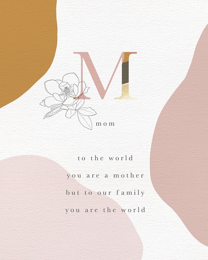 Mom You Are The World art print by Leah Straatsma for $57.95 CAD