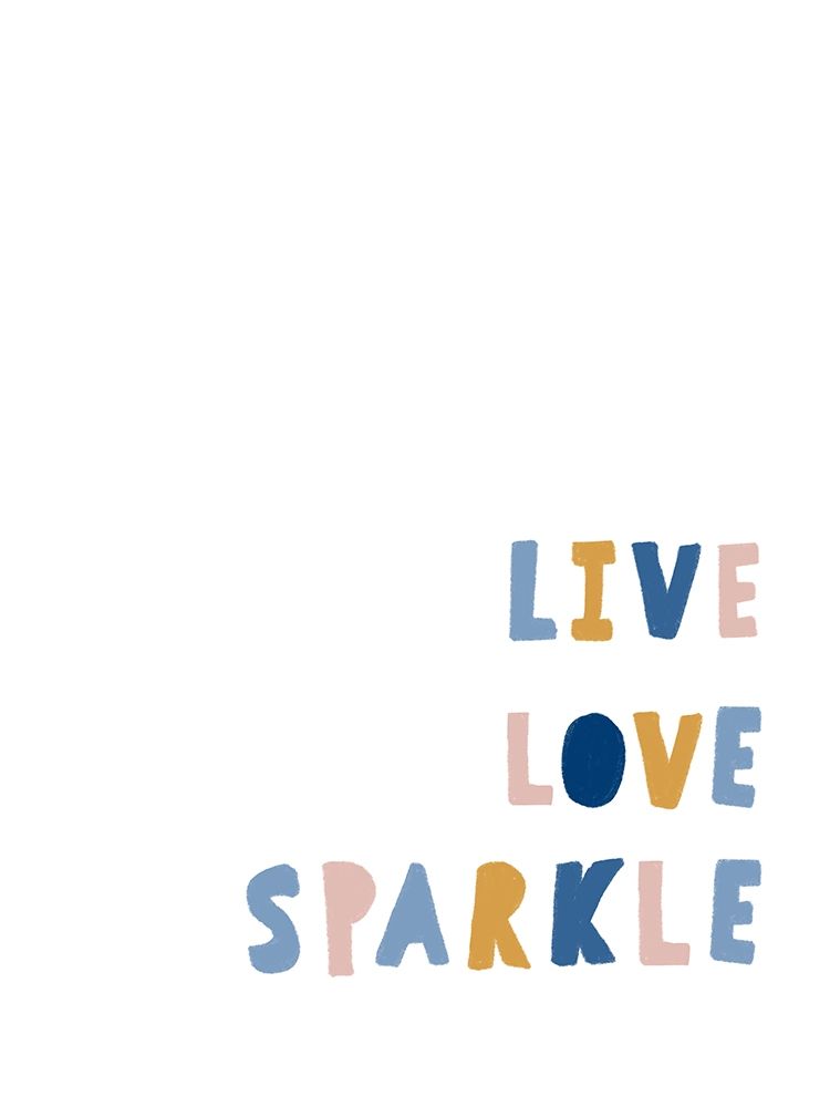 Live Love Sparkle art print by Leah Straatsma for $57.95 CAD