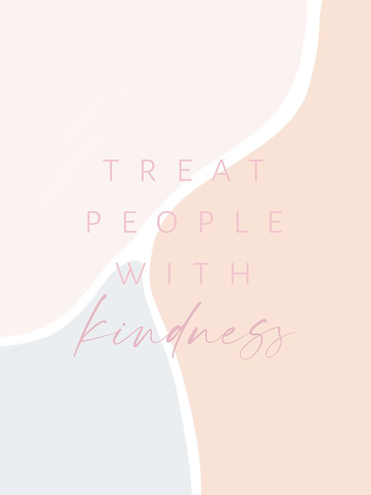 Treat People With Kindness art print by Leah Straatsma for $57.95 CAD