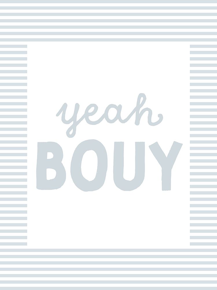 Yeah Bouy art print by Leah Straatsma for $57.95 CAD